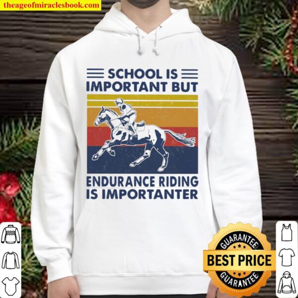 School Is Important But Edurance Riding Is Importanter Rider Vintage Hoodie