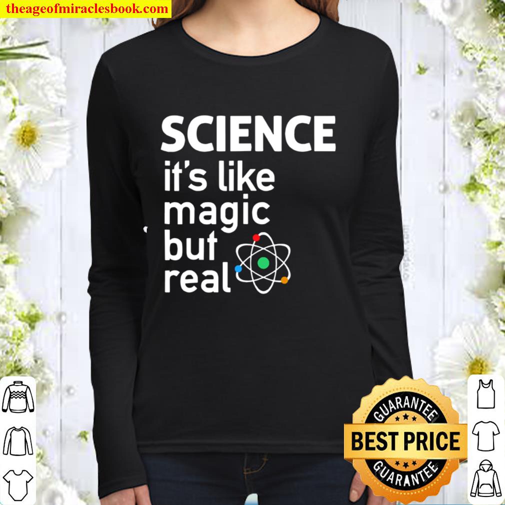 Science Its Like Magic But Real Science Women Long Sleeved