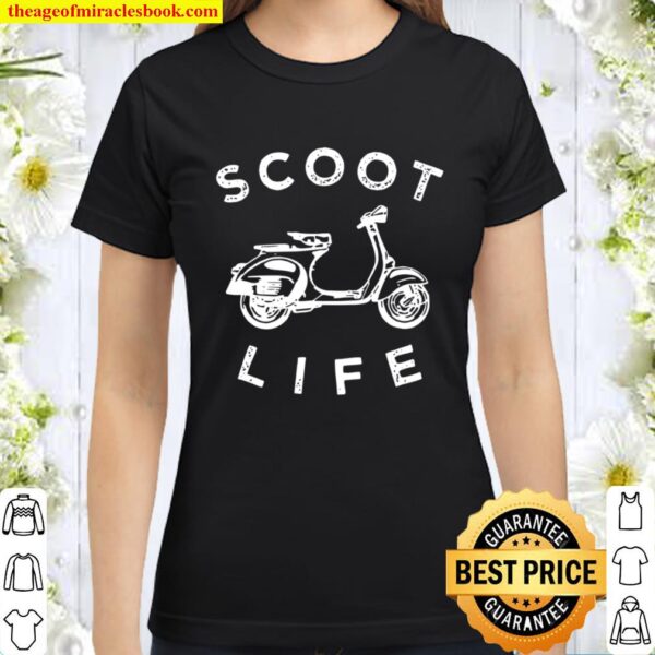 Scoot Life Scooter Fun Moped Graphic Classic Women T-Shirt
