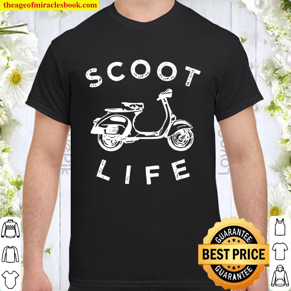 Scoot Life Scooter Fun Moped Graphic 2020 Shirt, Hoodie, Long Sleeved, SweatShirt