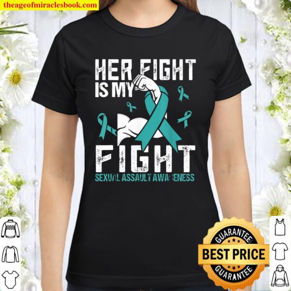 Sexual Assault Her fight is my fight Classic Women T-Shirt