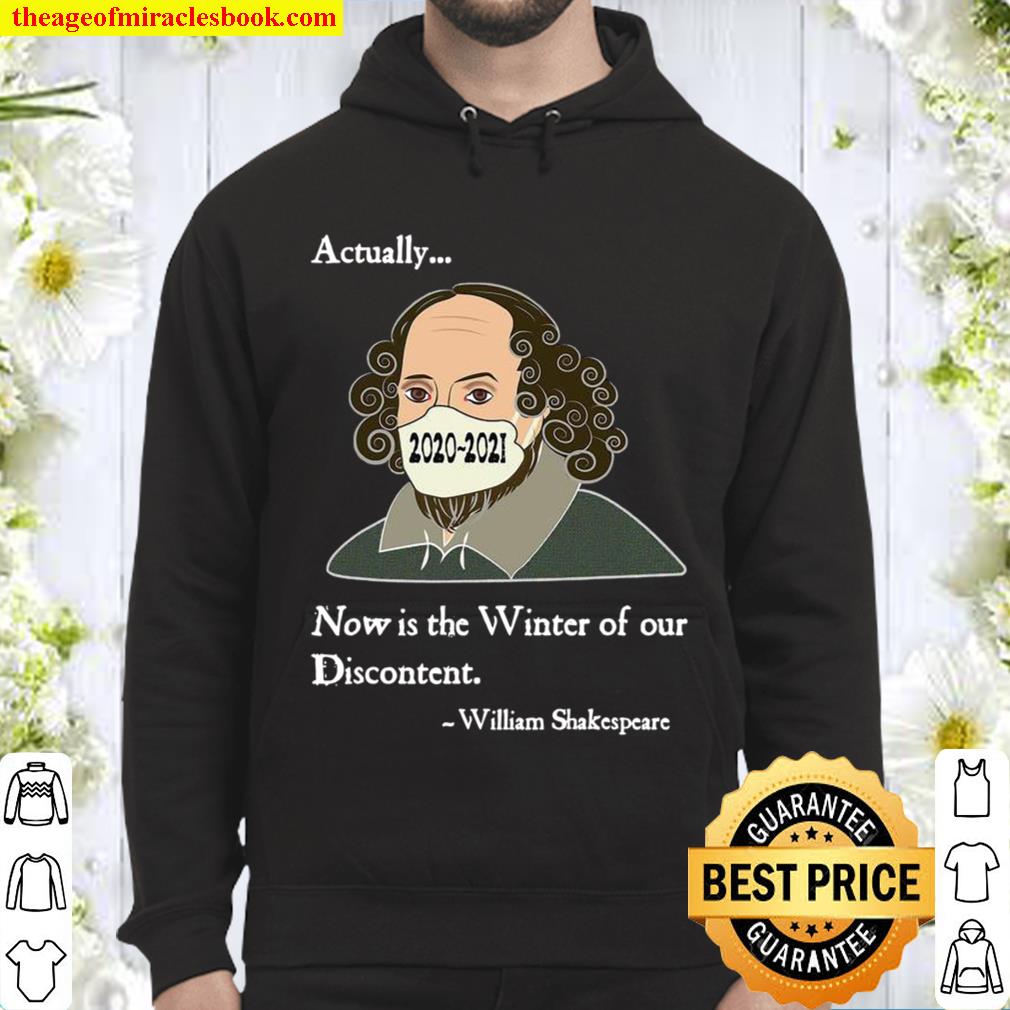 Shakespeare Actually Now Winter of Our Discontent 2020-2021 Hoodie
