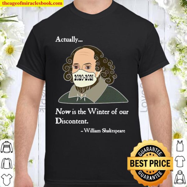 Shakespeare Actually Now Winter of Our Discontent 2020-2021 Shirt