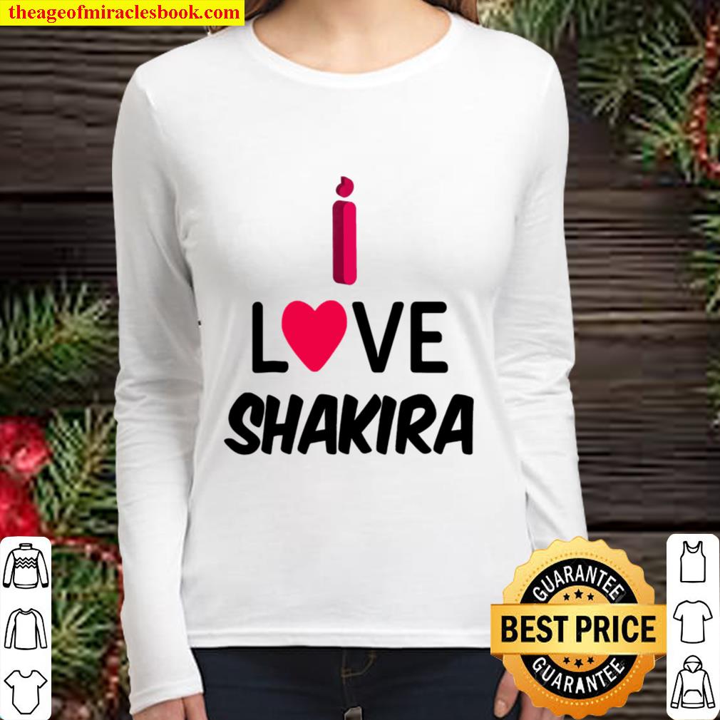 Shakira , I Love Shakira Women Long Sleeved