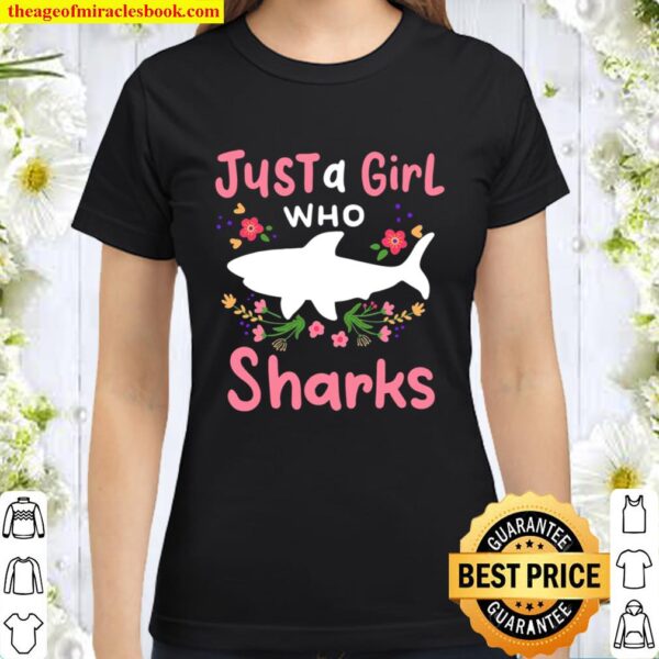 Shark Just A Girl Who Loves Sharks Gift For Shark Lovers Classic Women T-Shirt