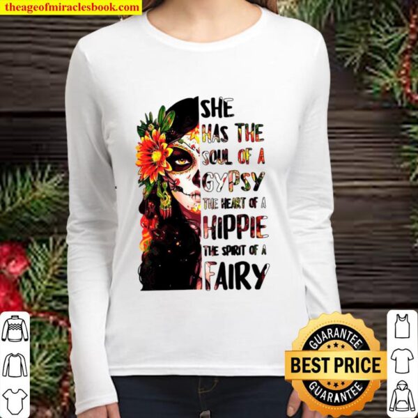 She Has The Soul Of A Gypsy The Heart Of A Hippie The Spirit Of A Fair Women Long Sleeved