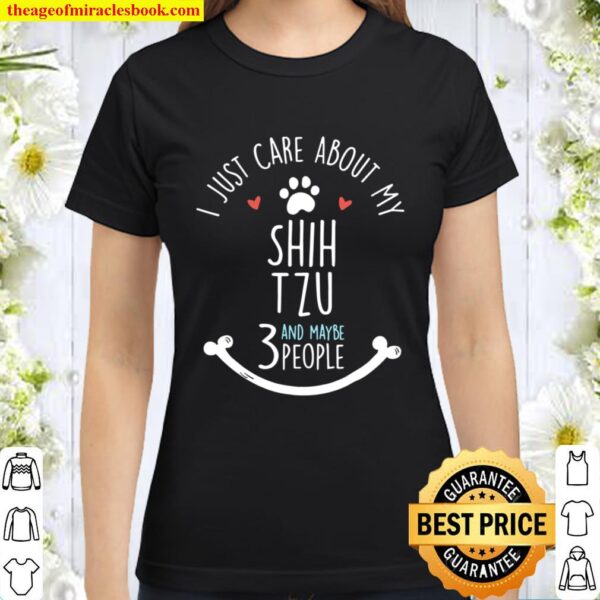 Shih Tzu Shirt For Women, Girls And Shih Tzu Lovers! Classic Women T-Shirt
