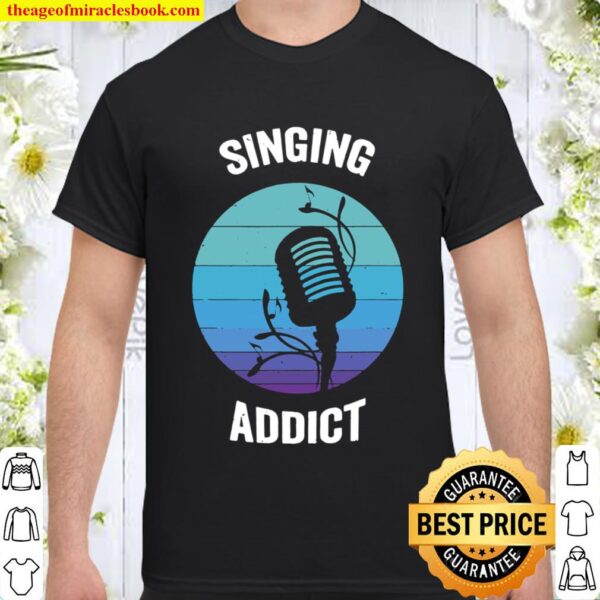 Singing Addict Vintage Retro Choir Karaoke Sing Gift Shirt