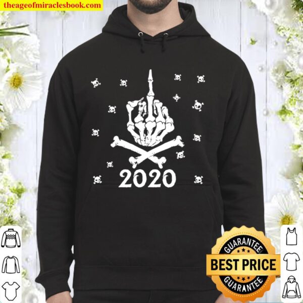 Skeleton Middle Finger To 2020 Because It Sucked Gift Hoodie