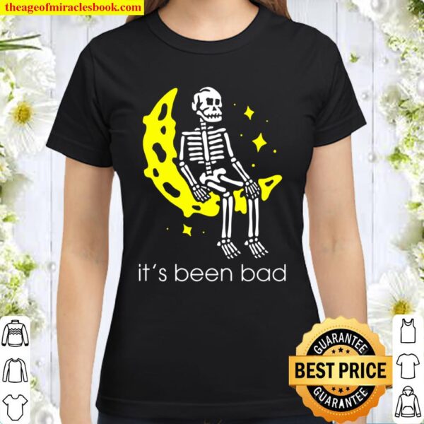 Skeleton it’s been bad Classic Women T-Shirt
