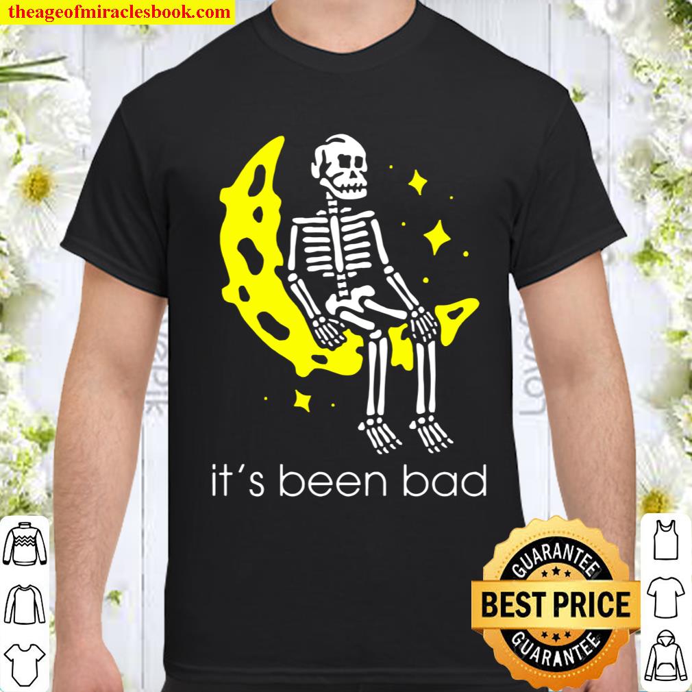 Skeleton it’s been bad 2020 Shirt, Hoodie, Long Sleeved, SweatShirt