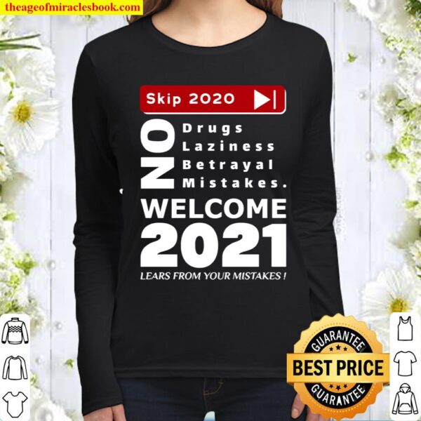 Skip 2020 Welcom 2021 Lears From Your Mistakes Motivation No Laziness  Women Long Sleeved