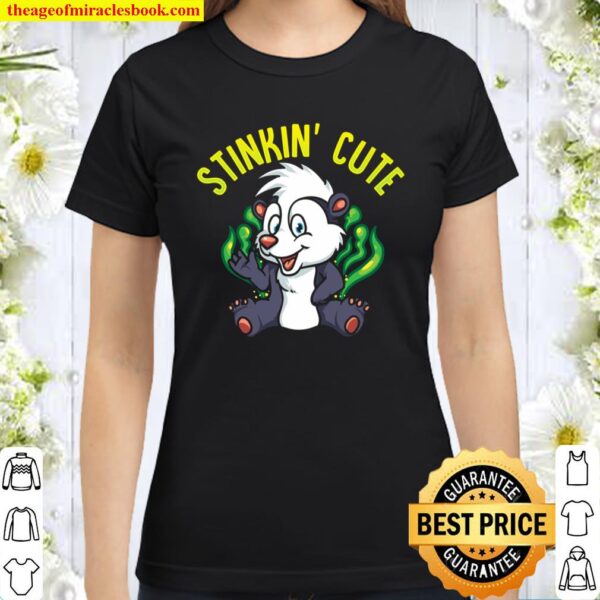 Skunk Lovers Funny Skunk Stinkin_ Cute Classic Women T-Shirt