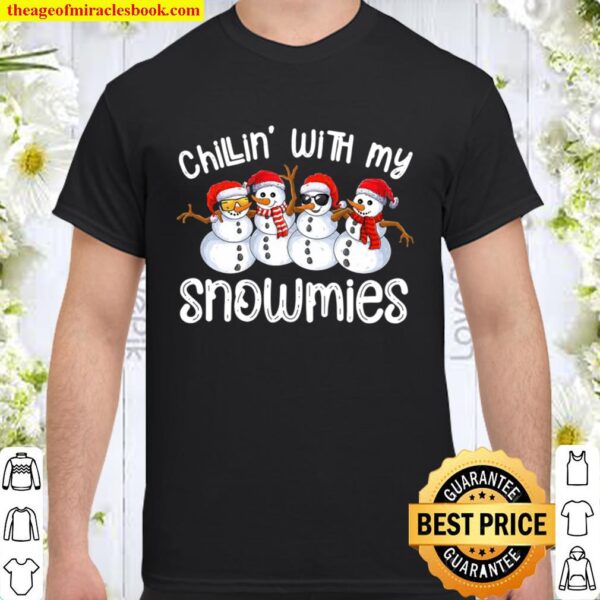 Snowman Christmas Chillin With My Snowmies Ugly Gift Shirt