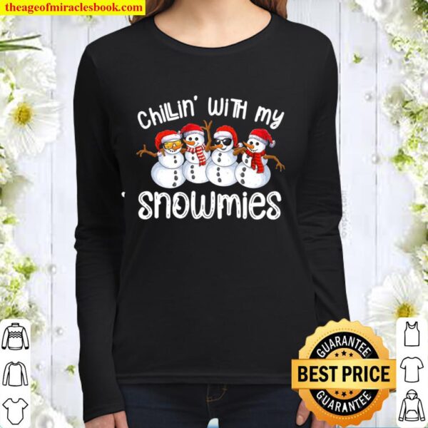 Snowman Christmas Chillin With My Snowmies Ugly Gift Women Long Sleeved