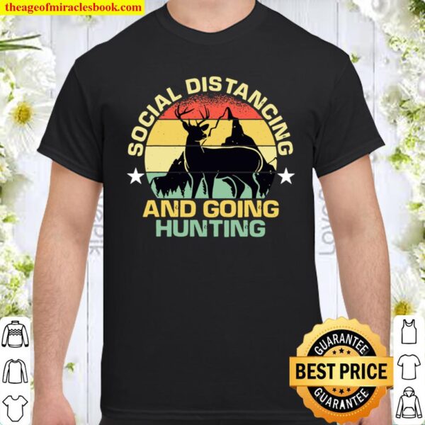 Social Distancing And Going Hunting Retro Sunset Hunter Shirt