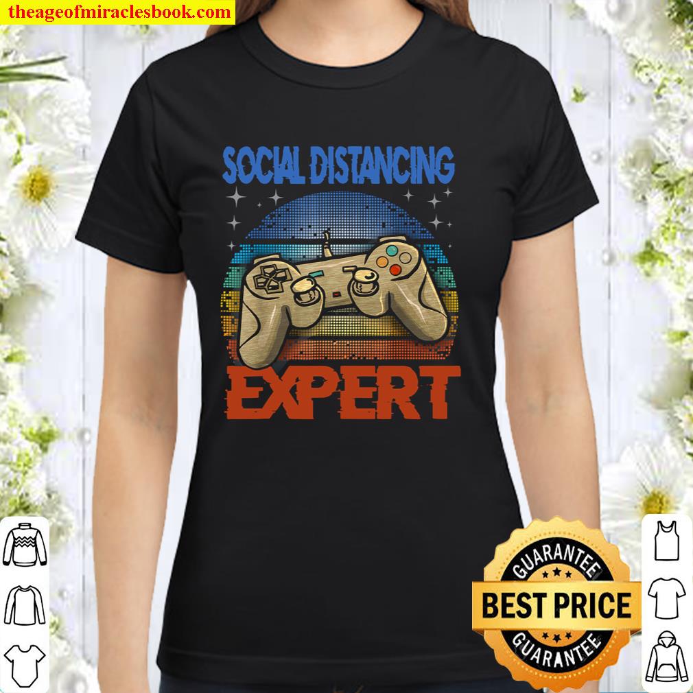 Social Distancing Expert Gaming Video Gamer Boys Men Gift Classic Women T-Shirt