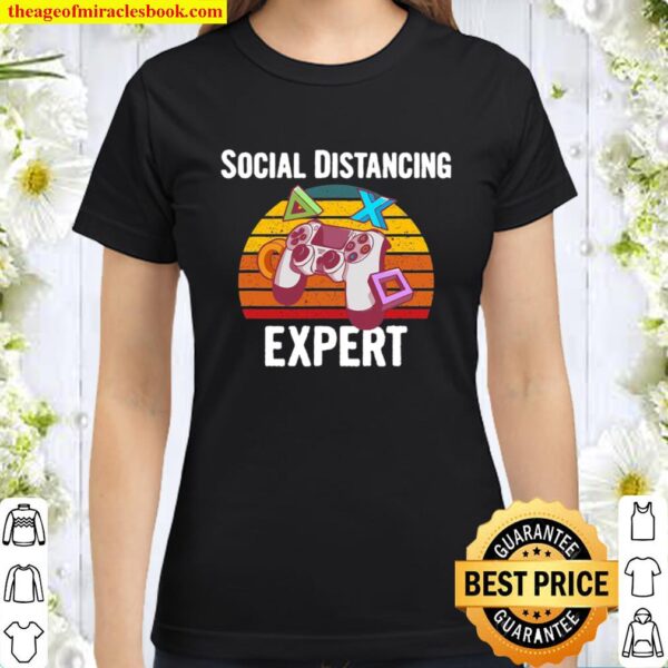 Social Distancing Expert Gaming Video Gamer Gift Classic Women T-Shirt