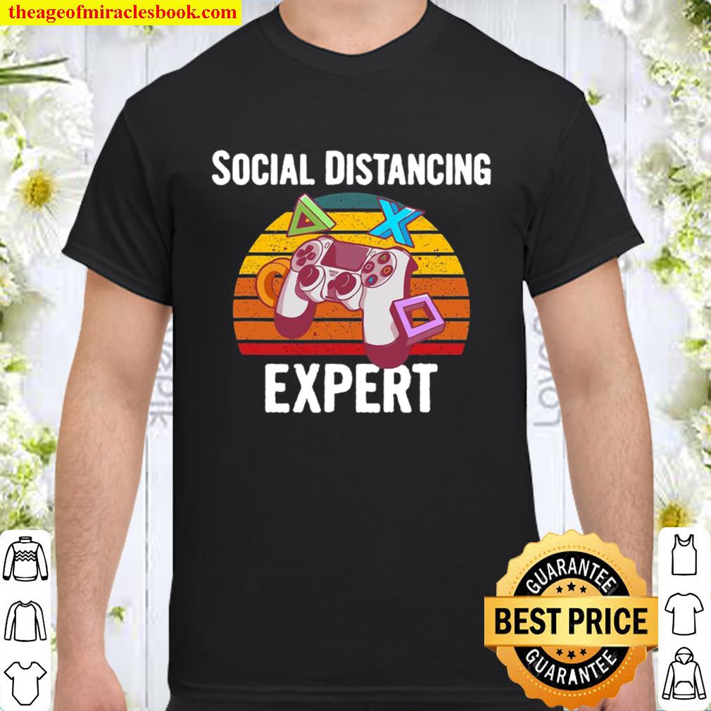 Social Distancing Expert Gaming Video Gamer Gift 2020 Shirt, Hoodie, Long Sleeved, SweatShirt