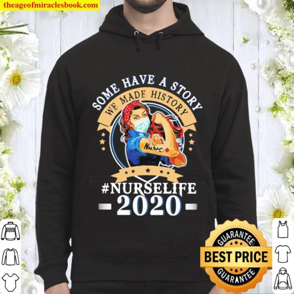 Some Have Story We Made Story Nurselife 2020 Wear Mask Covid 19 Hoodie