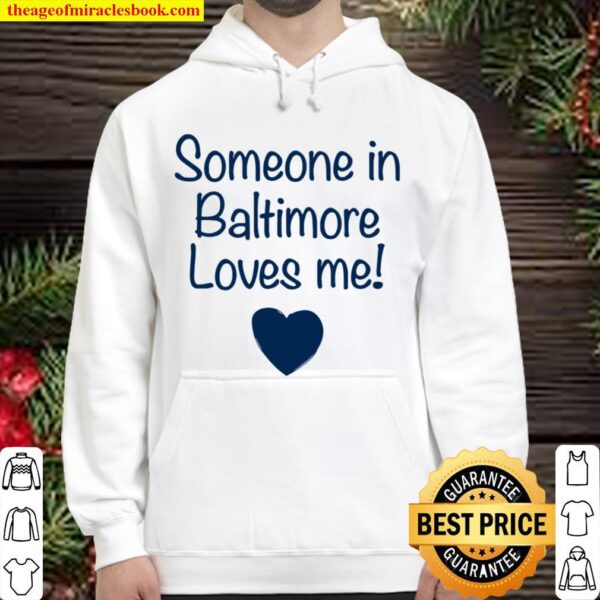 Someone In Baltimore Loves Me! Cute Gift Maryland Hoodie