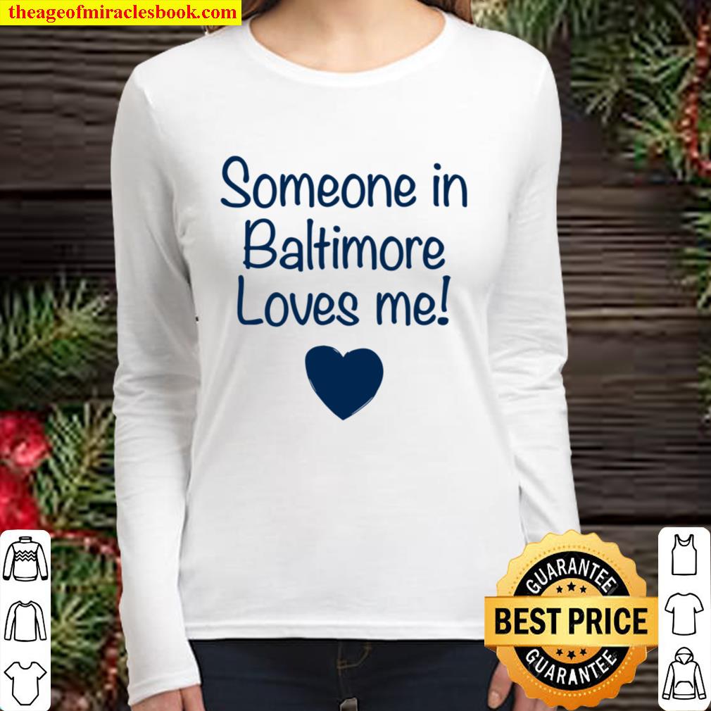 Someone In Baltimore Loves Me! Cute Gift Maryland Women Long Sleeved