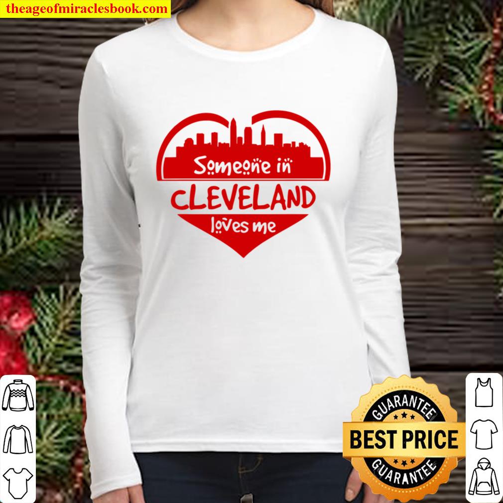 Someone In Cleveland Loves Me Cleveland Oh Skyline Heart Women Long Sleeved