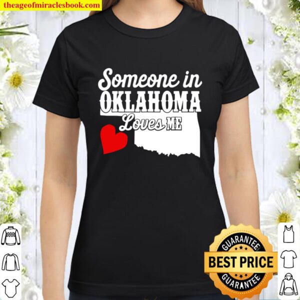 Someone In Oklahoma Loves Loves Me For Husbandwife Classic Women T-Shirt