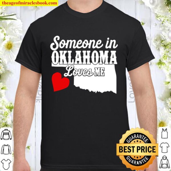 Someone In Oklahoma Loves Loves Me For Husbandwife Shirt