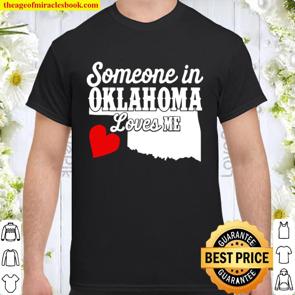 Someone In Oklahoma Loves Loves Me For Husbandwife new Shirt, Hoodie, Long Sleeved, SweatShirt