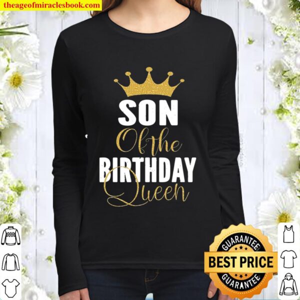 Son Of The Birthday Queen Women Bday Party Gift For Her Women Long Sleeved