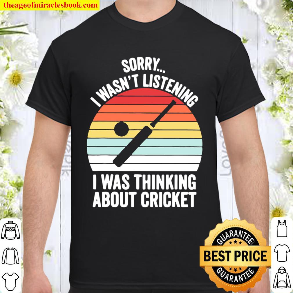 Sorry I Wasn’t Listening I Was Thinking About Cricket Vintage Sunset 2020 Shirt, Hoodie, Long Sleeved, SweatShirt