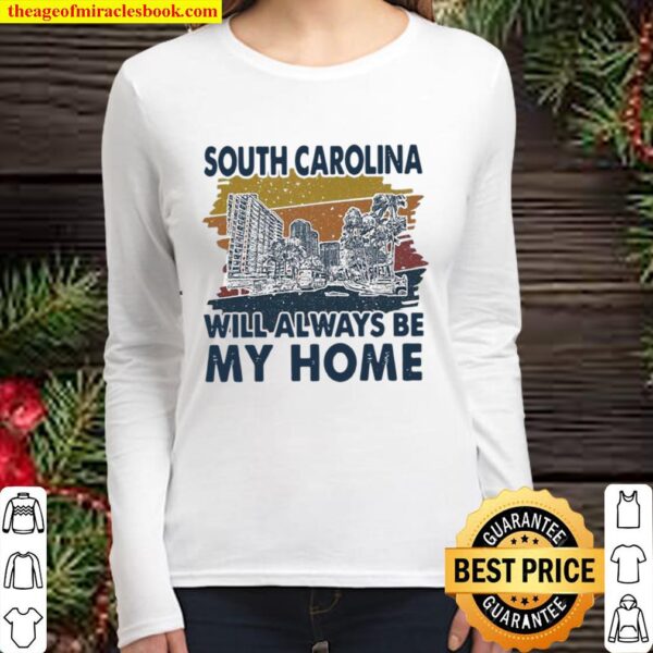 South Carolina City Will Always Be My Home Vintage Women Long Sleeved