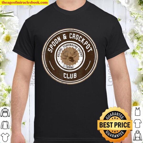 Spoon And Crockpot Club Tomorrows Trophy Today Shirt