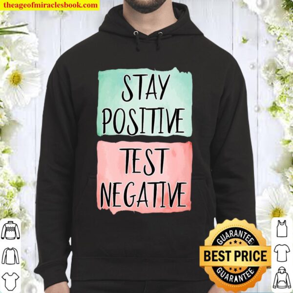 Stay Positive Test Negative – Positive Mind Christmas Gift Hoodie