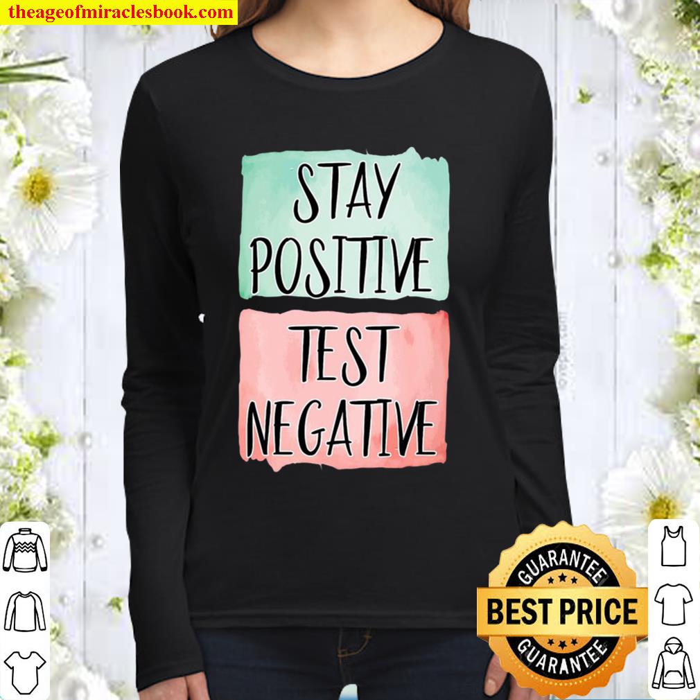 Stay Positive Test Negative – Positive Mind Christmas Gift Women Long Sleeved