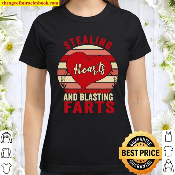 Stealing Hearts And Blasting Farts Valentine’s Day Gift Premium Classic Women T-Shirt