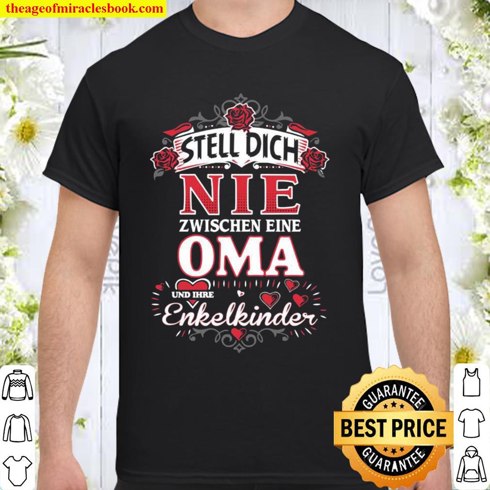 Stell dich nie zwischen eine OMA und ihre enkelkinder limited Shirt, Hoodie, Long Sleeved, SweatShirt