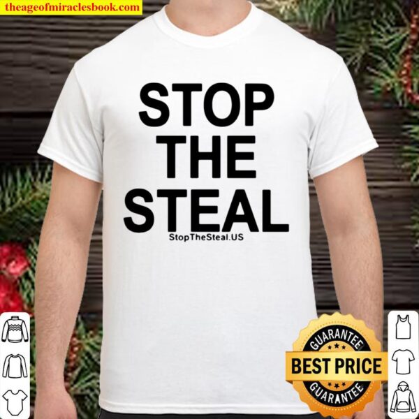 Stop the steal stop the steal US Shirt