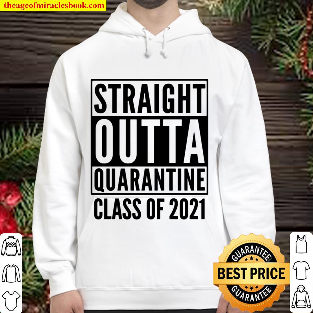 Straight Outta Quarantine Class Of 2021 Hoodie