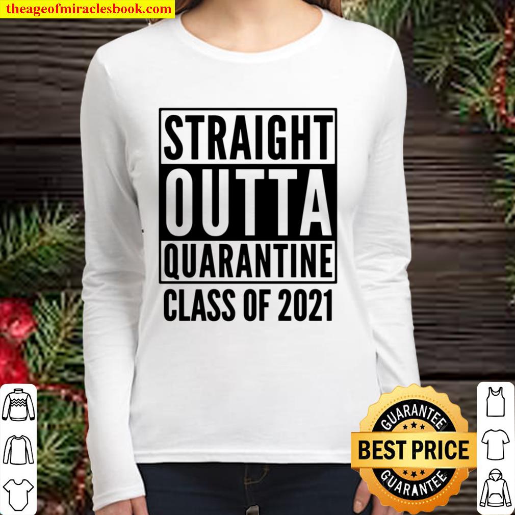 Straight Outta Quarantine Class Of 2021 Women Long Sleeved