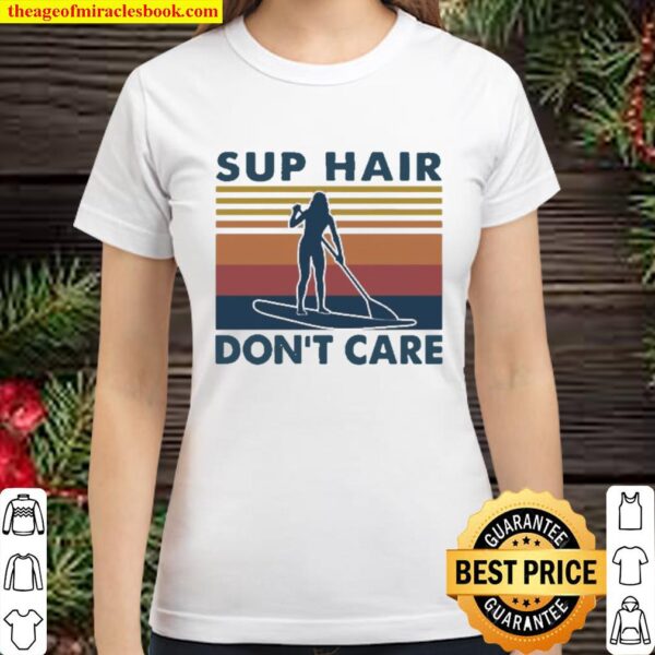 Sup hair don’t care vintage Classic Women T-Shirt