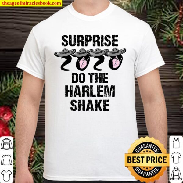 Surprise 2020 Do The Harlem Shake Dance Shirt