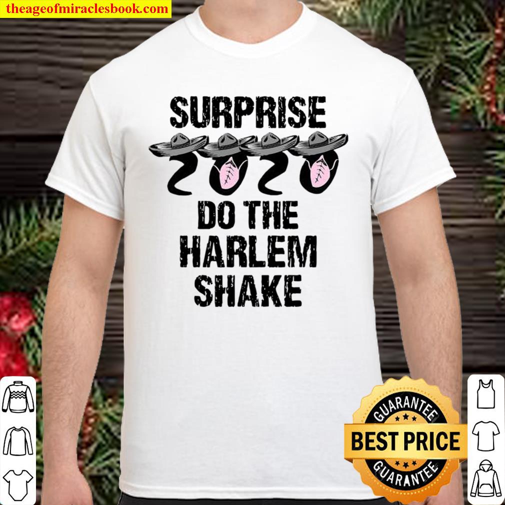 Surprise 2020 Do The Harlem Shake Dance hot Shirt, Hoodie, Long Sleeved, SweatShirt