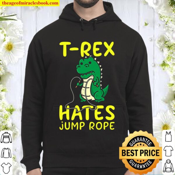 T-Rex Hates Jump Rope Cute Love Dinosaurs Funny Gym Gift Premium Hoodie