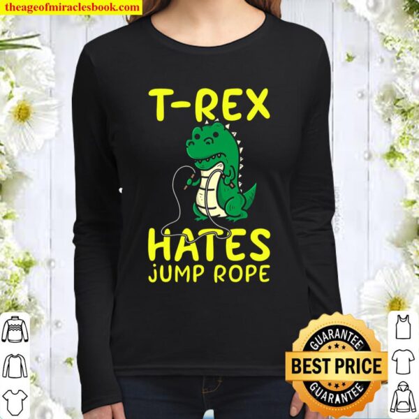 T-Rex Hates Jump Rope Cute Love Dinosaurs Funny Gym Gift Premium Women Long Sleeved