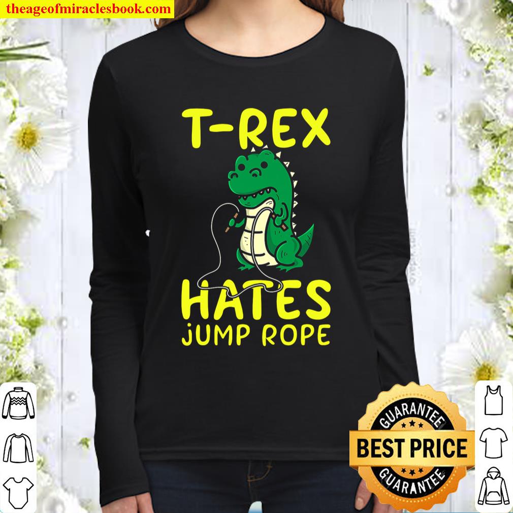 T-Rex Hates Jump Rope Cute Love Dinosaurs Funny Gym Gift Premium Women Long Sleeved