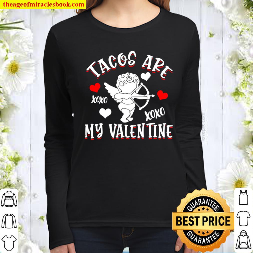 TACOS ARE MY VALENTINE Mexican Food Funny Valentine_s Day Women Long Sleeved