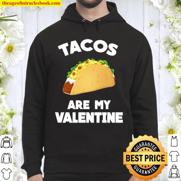 Tacos Are My Valentine Funny Hoodie
