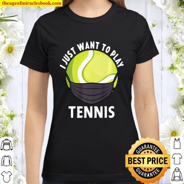 Tennis Face Mask Funny Tennis Quarantine Gift Racket Sports Classic Women T-Shirt